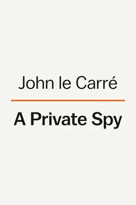 Prywatny szpieg: Listy Johna Le Carra - A Private Spy: The Letters of John Le Carr