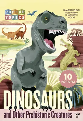 Pop-Up Topics: Dinozaury i inne prehistoryczne stworzenia - Pop-Up Topics: Dinosaurs and Other Prehistoric Creatures