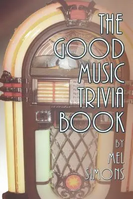 Księga ciekawostek o dobrej muzyce - The Good Music Trivia Book