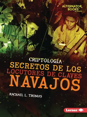 Secretos de Los Locutores de Claves Navajos (Sekrety Navajo Code Talkers) - Secretos de Los Locutores de Claves Navajos (Secrets of Navajo Code Talkers)