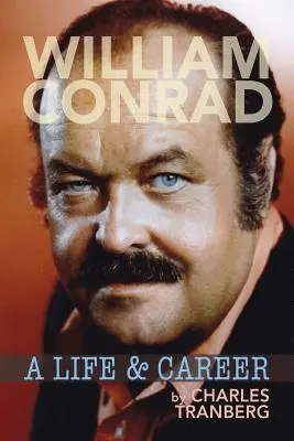 William Conrad: Życie i kariera - William Conrad: A Life & Career