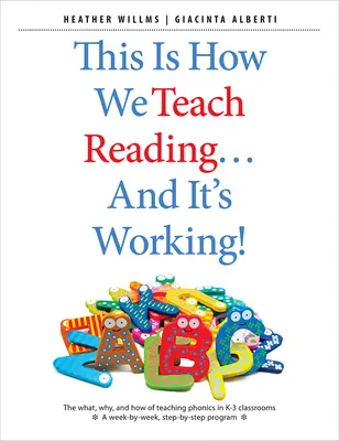 Tak uczymy czytać... i to działa! Co, dlaczego i jak uczyć fonetyki w klasach K-3? - This Is How We Teach Reading . . . and It's Working!: The What, Why, and How of Teaching Phonics in K-3 Classrooms