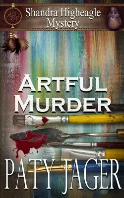 Artful Murder: Tajemnica Shandry Higheagle - Artful Murder: Shandra Higheagle Mystery