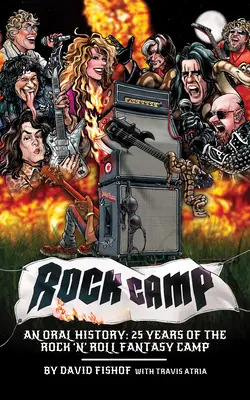 Rock Camp: Historia mówiona, 25 lat Rock 'n' Roll Fantasy Camp - Rock Camp: An Oral History, 25 Years of the Rock 'n' Roll Fantasy Camp