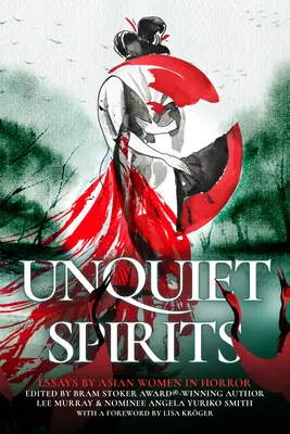 Niespokojne duchy: Eseje azjatyckich kobiet w horrorze - Unquiet Spirits: Essays by Asian Women in Horror