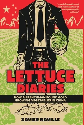 The Lettuce Diaries: Jak Francuz znalazł złoto uprawiając warzywa w Chinach - The Lettuce Diaries: How A Frenchman Found Gold Growing Vegetables In China