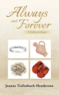 Zawsze i na zawsze: 4 prezenty dla Jezusa - Always and Forever: 4 Gifts to Jesus