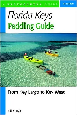 Przewodnik po Florida Keys: Od Key Largo do Key West - Florida Keys Paddling Guide: From Key Largo to Key West