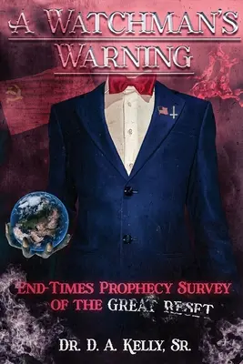 Ostrzeżenie strażnika: Proroctwo czasów ostatecznych: przegląd wielkiego resetu - A Watchman's Warning: End-Times Prophecy Survey of the Great Reset