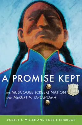 Dotrzymana obietnica: Naród Muscogee (Creek) i McGirt przeciwko Oklahomie”. - A Promise Kept: The Muscogee (Creek) Nation and McGirt v. Oklahoma