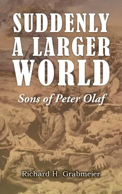 Nagle większy świat: Synowie Piotra Olafa - Suddenly a Larger World: Sons of Peter Olaf