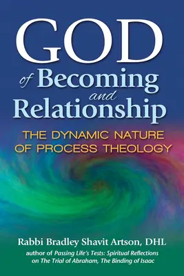 Bóg stawania się i relacji: Dynamiczna natura teologii procesu - God of Becoming and Relationship: The Dynamic Nature of Process Theology