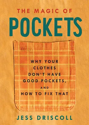 Magia kieszeni: Dlaczego twoje ubrania nie mają dobrych kieszeni i jak to naprawić? - The Magic of Pockets: Why Your Clothes Don't Have Good Pockets and How to Fix That