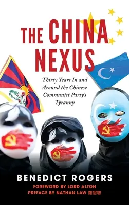 The China Nexus: Trzydzieści lat w tyranii Komunistycznej Partii Chin i wokół niej - The China Nexus Thirty Years in and Around the Chinese Communist Party's Tyranny