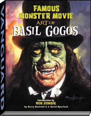 Słynne filmowe potwory Basila Gogosa - Famous Monster Movie Art of Basil Gogos