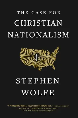 Argumenty za chrześcijańskim nacjonalizmem - The Case for Christian Nationalism