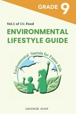 Environmental Lifestyle Guide Vol.1 of 11: Dla uczniów klasy 9 - Environmental Lifestyle Guide Vol.1 of 11: For Grade 9 Students