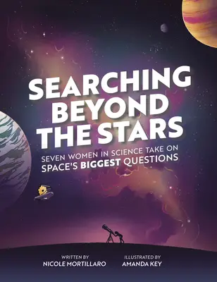 Poszukiwanie poza gwiazdami: Siedmiu naukowców odpowiada na największe pytania kosmosu - Searching Beyond the Stars: Seven Scientists Take on Space's Biggest Questions