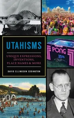 Utahisms: Unikalne wyrażenia, wynalazki, nazwy miejsc i nie tylko - Utahisms: Unique Expressions, Inventions, Place Names and More