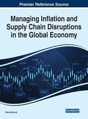 Zarządzanie inflacją i zakłóceniami łańcucha dostaw w globalnej gospodarce - Managing Inflation and Supply Chain Disruptions in the Global Economy