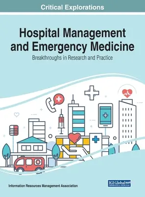 Zarządzanie szpitalem i medycyna ratunkowa: Przełomy w badaniach i praktyce - Hospital Management and Emergency Medicine: Breakthroughs in Research and Practice