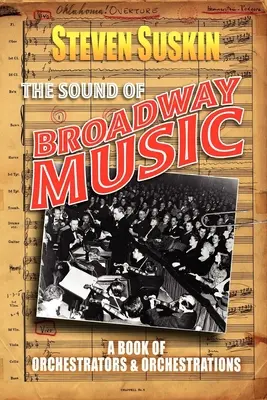 The Sound of Broadway Music: Księga orkiestratorów i orkiestracji - The Sound of Broadway Music: A Book of Orchestrators and Orchestrations