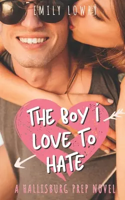 Chłopak, którego kocham nienawidzić: Słodki romans YA - The Boy I Love to Hate: A Sweet YA Romance