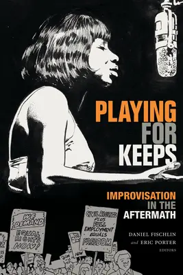 Playing for Keeps: Improwizacja w następstwie katastrofy - Playing for Keeps: Improvisation in the Aftermath