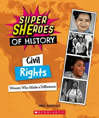 Prawa obywatelskie (Superbohaterki historii): Kobiety, które zrobiły różnicę - Civil Rights (Super Sheroes of History): Women Who Made a Difference