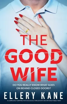 The Good Wife: trzymający w napięciu thriller psychologiczny z niezapomnianym zwrotem akcji - The Good Wife: A completely gripping psychological thriller with an unforgettable twist