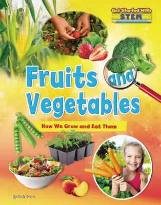 Owoce i warzywa: Jak je uprawiamy i jemy - Fruits and Vegetables: How We Grow and Eat Them