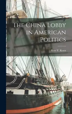 Chińskie lobby w amerykańskiej polityce - The China Lobby in American Politics