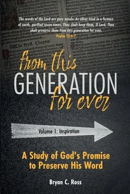 Z tego pokolenia na wieki: Studium Bożej obietnicy zachowania Jego Słowa - From This Generation For Ever: A Study of God's Promise to Preserve His Word