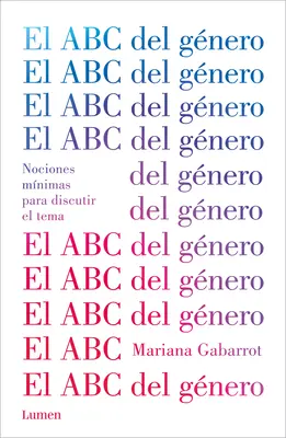 El ABC del Gnero / The ABC of Gender. Minimalne pojęcia do dyskusji - El ABC del Gnero / The ABC of Gender. Minimal Notions to Discuss the Matter