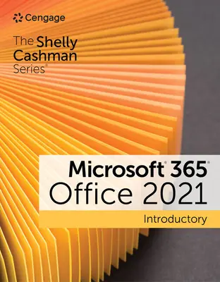 Seria Shelly Cashman Microsoft 365 i pakiet Office 2021 Wprowadzenie - The Shelly Cashman Series Microsoft 365 & Office 2021 Introductory