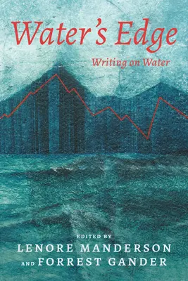 Water's Edge: Pisanie o wodzie - Water's Edge: Writing on Water