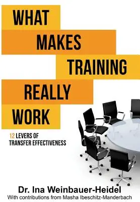 Co sprawia, że szkolenia naprawdę działają - What Makes Training Really Work