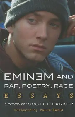 Eminem i rap, poezja, rasa: eseje - Eminem and Rap, Poetry, Race: Essays