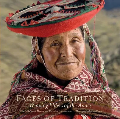 Oblicza tradycji: Starszyzna tkacka Andów - Faces of Tradition: Weaving Elders of the Andes