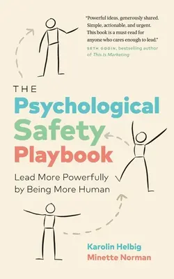 The Psychological Safety Playbook: Przewodzić z większą mocą, będąc bardziej ludzkim - The Psychological Safety Playbook: Lead More Powerfully by Being More Human