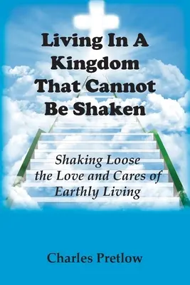 Życie w królestwie, którym nie można wstrząsnąć - Living in A Kingdom That Cannot Be Shaken
