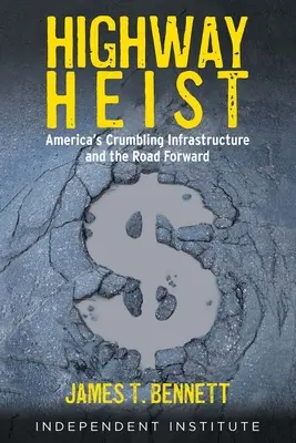 Highway Heist: Rozpadająca się infrastruktura Ameryki i droga naprzód - Highway Heist: America's Crumbling Infrastructure and the Road Forward