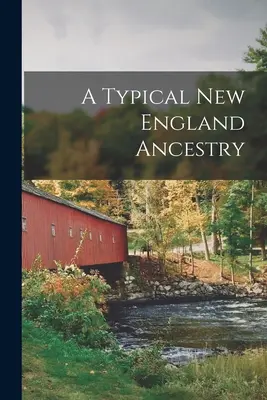 Typowe pochodzenie z Nowej Anglii - A Typical New England Ancestry