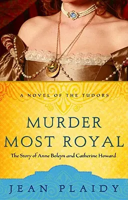 Najbardziej królewskie morderstwo: historia Anny Boleyn i Katarzyny Howard - Murder Most Royal: The Story of Anne Boleyn and Catherine Howard