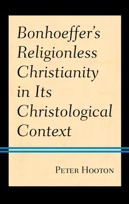 Bezreligijne chrześcijaństwo Bonhoeffera w kontekście chrystologicznym - Bonhoeffer's Religionless Christianity in Its Christological Context