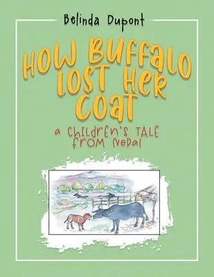 Jak bawół zgubił płaszcz: Opowieść dla dzieci z Nepalu - How Buffalo Lost Her Coat: A Children's Tale from Nepal