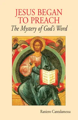 Jezus zaczął głosić: Tajemnica Słowa Bożego - Jesus Began to Preach: The Mystery of God's Word