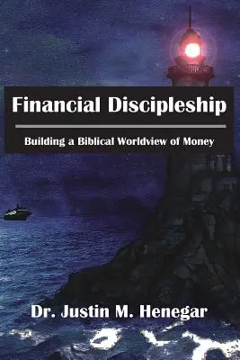 Uczniostwo finansowe: Budowanie biblijnego światopoglądu na temat pieniędzy - Financial Discipleship: Building a Biblical Worldview of Money