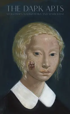 Mroczne sztuki: Aleksandra Waliszewska i symbolika - The Dark Arts: Aleksandra Waliszewska and Symbolism