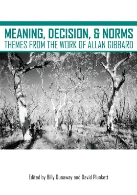 Znaczenie, decyzje i normy: Tematy z twórczości Allana Gibbarda - Meaning, Decision, and Norms: Themes from the Work of Allan Gibbard